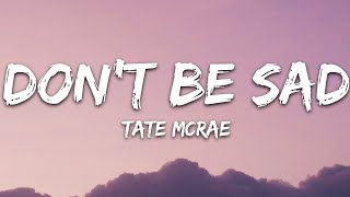 Tate McRae  dont be sad Lyrics [upl. by Ahtenek]