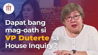 Dapat bang magoath si VP Duterte sa House Inquiry [upl. by Ashelman568]