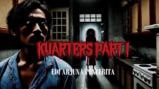 KUARTERS PART 1  Misteri yang Tak Terjawab [upl. by Swetiana67]