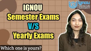 IGNOU Semester VS Yearly Exams  IGNOU Semester exams thebraingain [upl. by Fritzsche]