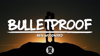 Ben Woodward  Bulletproof Lyrics Video [upl. by Elohcin472]