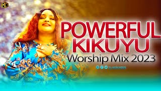 POWERFUL KIKUYU WORSHIP MIX 6 2023  DJ MYSH  Majina Yote [upl. by Gonagle]