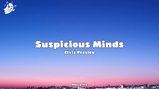 Elvis Presley  Suspicious Minds Lyrics [upl. by Jacobs]