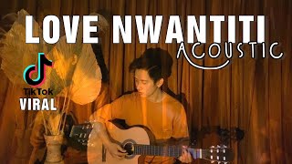 Love Nwantiti Acoustic Cover  CKay [upl. by Nalepka]