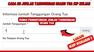 Cara Isi Jumlah Tanggungan Orang Tua KIP Kuliah [upl. by Quigley]