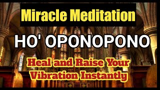 ☑️108 times HO OPONOPONO MEDITATION 🧘‍♀️FOR HEALING AND TO RAISE YOUR VIBRATIONS INSTANTLY 🌺🌺🌺 [upl. by Bowyer248]