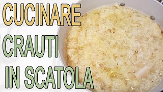 Cucinare crauti in scatola facilissimi  Arte Green [upl. by Liemaj]