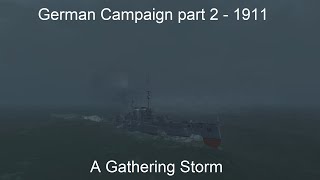 Germany 1910  Part 2  A Gathering Storm  Ultimate Admiral Dreadnoughts [upl. by Yanej516]