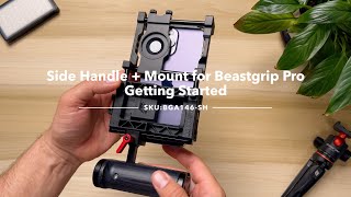 Beastgrip Side Handle  Beastgrip Pro Mount SKU BGA146SH Getting Started [upl. by Lazes]