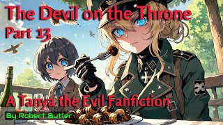 The Devil on the Throne Part 13  A Tanya the Evil Fanfiction [upl. by Reider274]