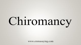 How To Say Chiromancy [upl. by Atel738]