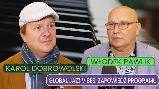 Global Jazz Vibes Zapowiedź Programu z Włodkiem Pawlikiem [upl. by Nolyk]