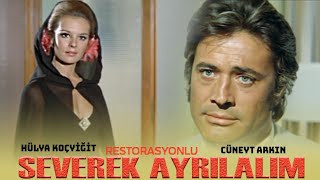 Severek Ayrılalım 1971  HD RESTORASYONLU  Cüneyt Arkın amp Hülya Koçyiğit [upl. by Anrahs]