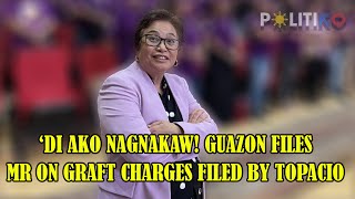 ‘Di ako nagnakaw Guazon files MR on graft charges filed by Topacio [upl. by Giefer]