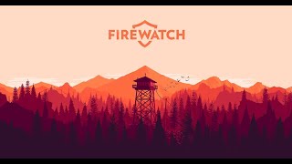 Firewatch Gameplay pt1 [upl. by Sarson]