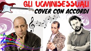 GLI UOMINISESSUALI Cover con accordi  CHECCO ZALONE [upl. by Eyoj30]