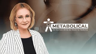 METABOLICAL – OS ACERTOS E ERROS DA MODERNA MEDICINA  Maria Pereda PhD [upl. by Zach801]