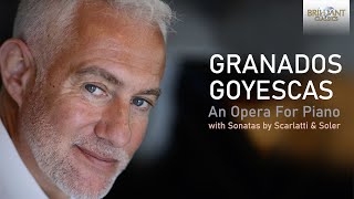 Granados Goyescas an Opera for Piano [upl. by Vanhook613]