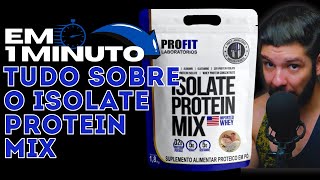 TUDO SOBRE ISOLATE PROTEIN MIX Profit EM 1 MINUTO [upl. by Noell559]