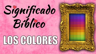 Los Colores Significado Bíblico  ¿Qué Significan los Colores en la Biblia 🙏 [upl. by Rezal47]