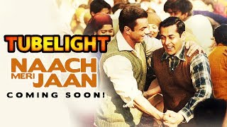 Naach Meri Jaan Song FIRST LOOK Out  Tubelight  Salman Khan Sohail Khan [upl. by Spragens684]