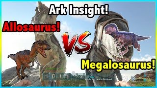 Ark Insight  Which Is Better MEGALOSAURUS VS THE ALLOSAURUS [upl. by Haroldson]