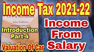 Income Tax 202122  Income From Salary  Introduction Part 4  Valuation Of Car  Hc Mehrotra [upl. by Anilehs]