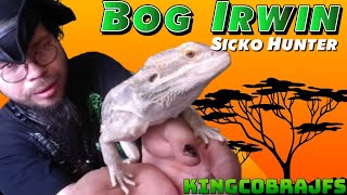 Bog Irwin Sicko Hunter and Crazy Rant [upl. by Inessa654]