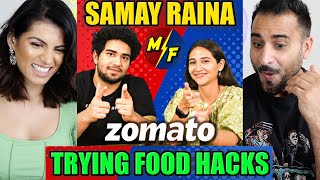 SAMAY RAINA Trying Food Hacks REACTION  Sahiba Bali  Zomato [upl. by Nolyaw]