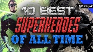 The 10 Best Superheroes Of All Time [upl. by Krid]