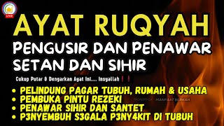 STRONG RUQYAH  RUQYAH RUMAH PENGUSIR JIN SETAN amp SIHIR DI RUMAH amp TUBUH PENENANG HATI amp PIKIRAN [upl. by Atok416]