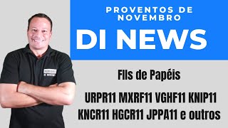 DI News Proventos de Novembro FIIs de Papéis URPR11 MXRF11 VGHF11 KNIP11 KNCR11 HGCR11 e outros [upl. by Anizor]