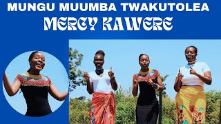 MUNGU MUUMBA TWAKUTOLEA SADAKA SAFI MERCY KAWERE [upl. by Rats]