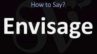 How to Pronounce Envisage CORRECTLY [upl. by Idzik]