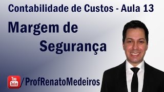 Contabilidade de Custos  Aula 13 Margem de Segurança [upl. by Darsey229]