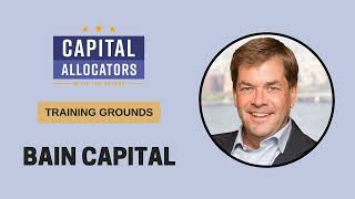 Training Grounds Bain Capital John Connaughton EP395 [upl. by Verla]