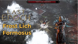 Last Epoch Level 70 Monolith Final Boss  Frost Lich Formosus Battle [upl. by Orihakat]