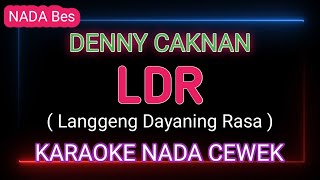 LDR  DENNY CAKNAN  Karaoke Nada Cewek [upl. by Early20]