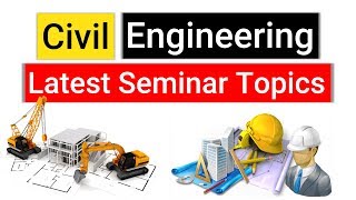 20 Latest Seminar Topics for Civil Engineering  Emerging Technology Trends [upl. by Sedda]