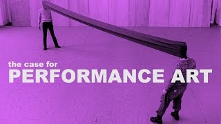 The Case for Performance Art  The Art Assignment  PBS Digital Studios [upl. by Beora258]