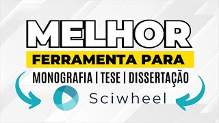 Sciwheel Ferramenta para fazer Monografia Teses e Dissertações  Tutorial Completo [upl. by Plumbo]