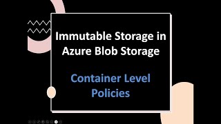 Lab  Azure Blob Immutable Storage  Container Level Policies [upl. by Yentrac941]