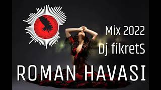 YENİ ROMAN HAVASI Mix 2022 Dj fikretS [upl. by Lizette328]