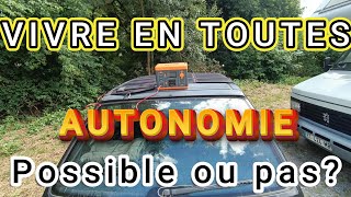 VIVRE EN TOUTES AUTONOMIE POSSIBLE OU PAS nomade vanlife diy autonomie [upl. by Orpha279]