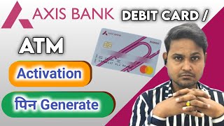 How To Activate Axis Bank Debit Card  Axis Bank Debit Card Pin Generation Transaction Setup [upl. by Sonitnatsok]