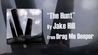 Jake Hill  The Hunt Official Lyric Video [upl. by Mis658]