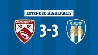 Extended Highlights  Morecambe 33 Colchester United [upl. by Forester]