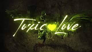 toxic love [upl. by Cathi]