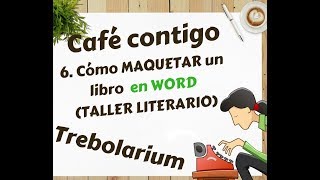 6 Cómo MAQUETAR un libro en WORD TALLER LITERARIO [upl. by Arabeila922]