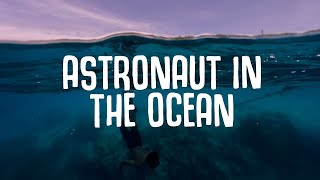 Astronaut In The Ocean  1 Hour loop  Lyrics [upl. by Alix]